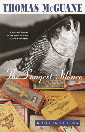 The Longest Silence: A Life In Fishing