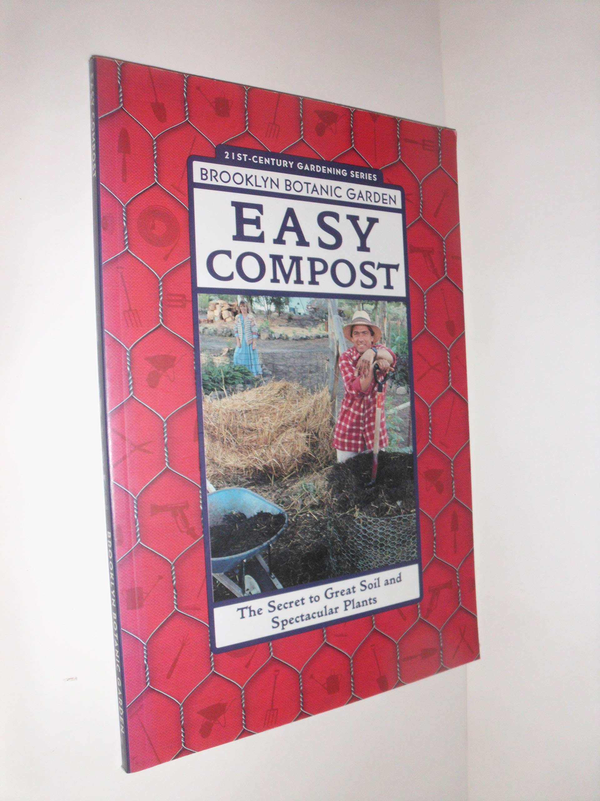 Easy Compost: The Secret to Great Soil and Spectacular Plants (Brooklyn Botanic Garden 21stCentury Gardening Series),Used