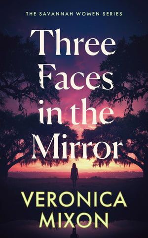 Three Faces In The Mirror (Savannah Women Series, 1)