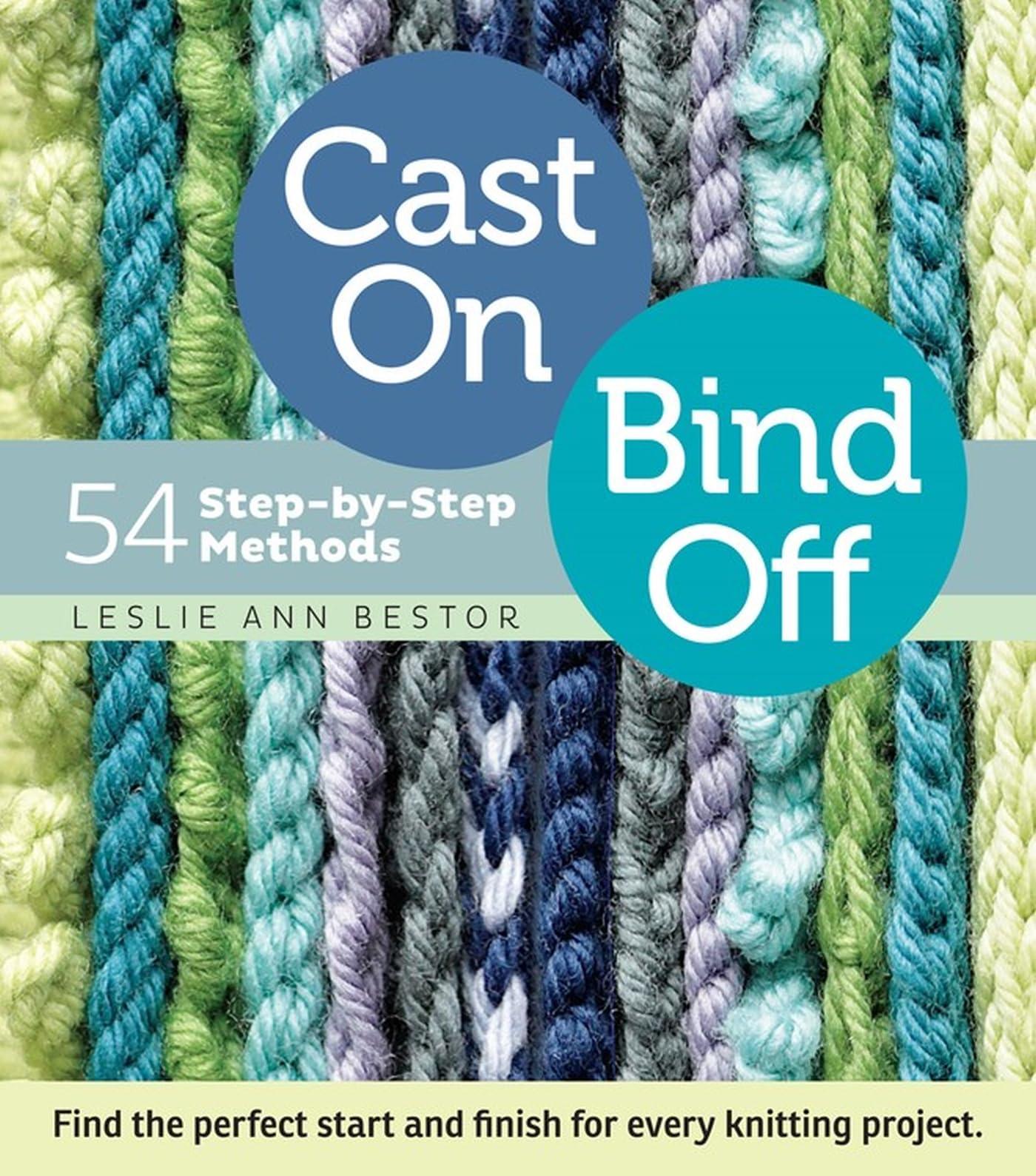 Cast On, Bind Off: 54 StepbyStep Methods; Find the perfect start and finish for every knitting project,Used