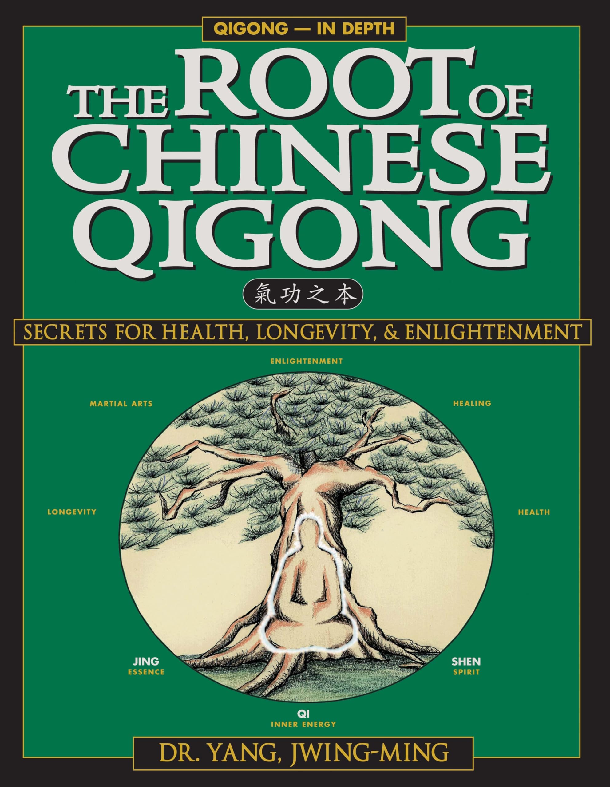 The Root Of Chinese Qigong 2Nd. Ed.: Secrets Of Health, Longevity, & Enlightenment (Qigong Foundation)