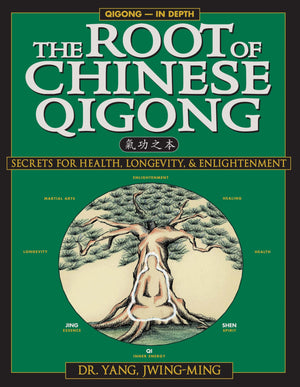 The Root Of Chinese Qigong 2Nd. Ed.: Secrets Of Health, Longevity, & Enlightenment (Qigong Foundation)