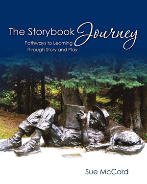 The Storybook Journey: Pathways to Learning through Story and Play,Used