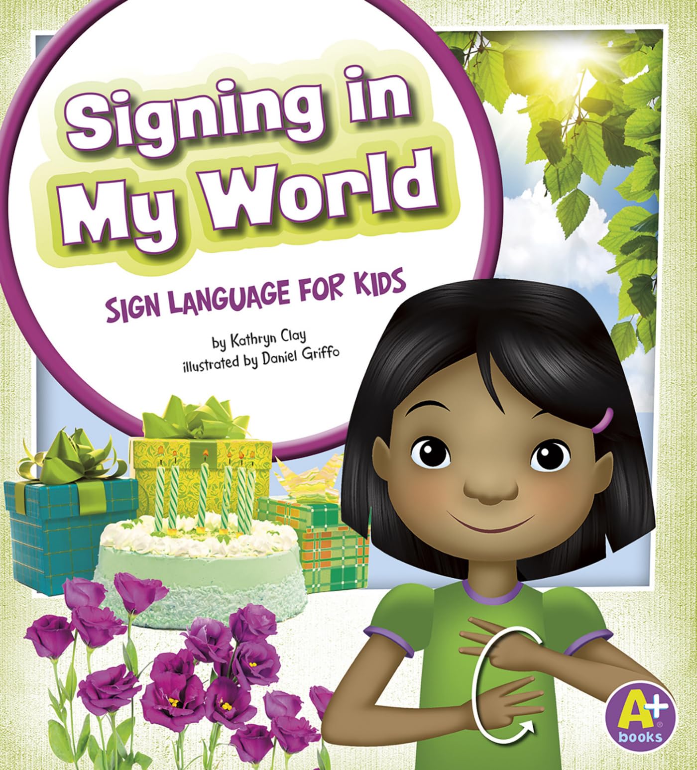 Signing in My World: Sign Language for Kids (Time to Sign),New