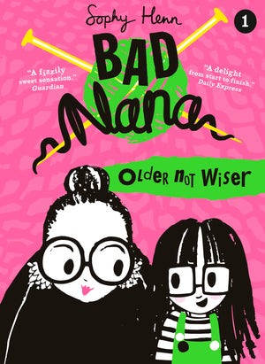 Older Not Wiser: A wickedly funny illustrated childrens book for ages six and up (Bad Nana) (Book 1),New