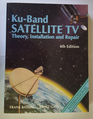 KuBand Satellite TV: Theory, Installation and Repair,Used