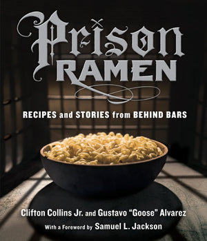 Prison Ramen: Recipes And Stories From Behind Bars