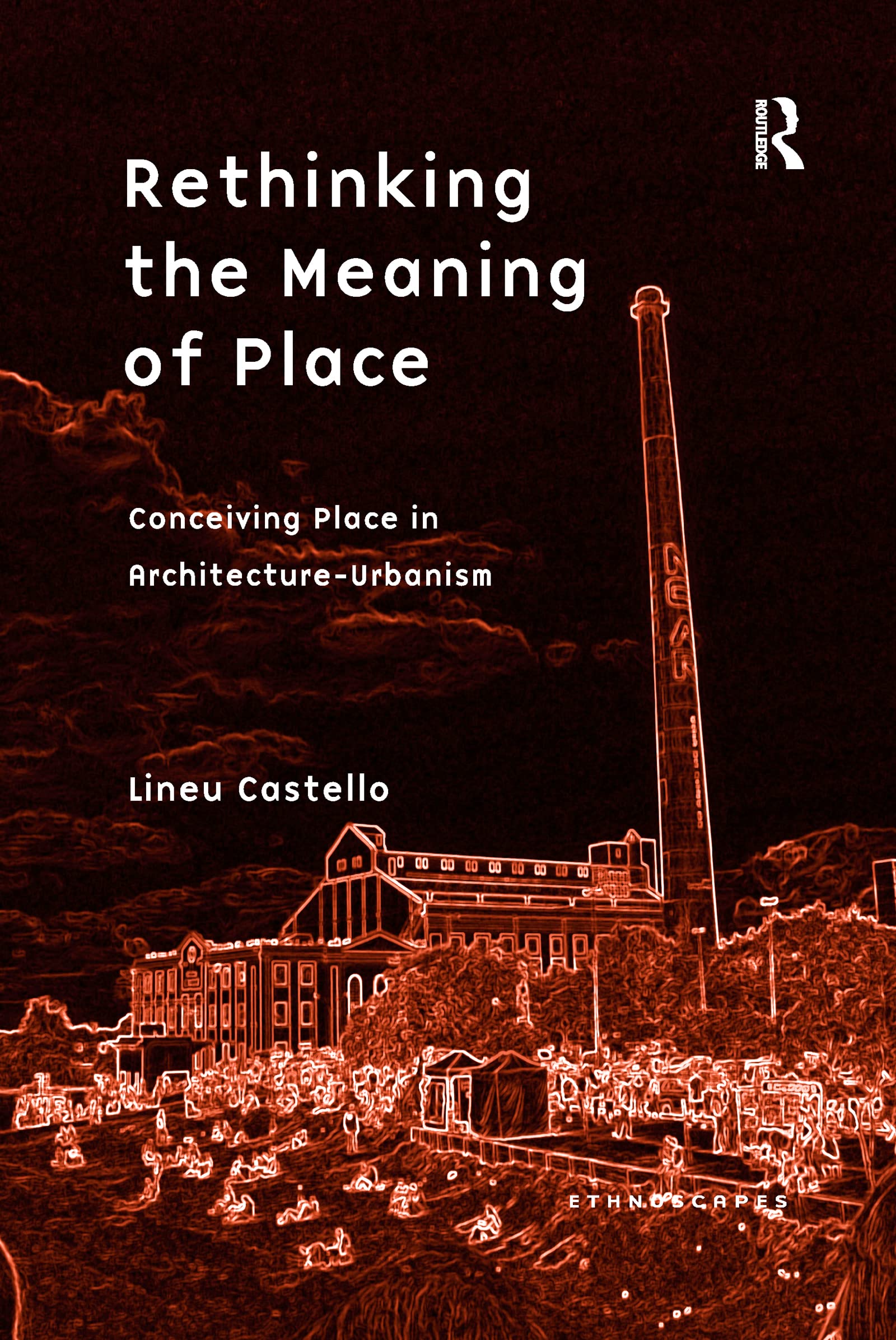 Rethinking the Meaning of Place (Ethnoscapes),Used