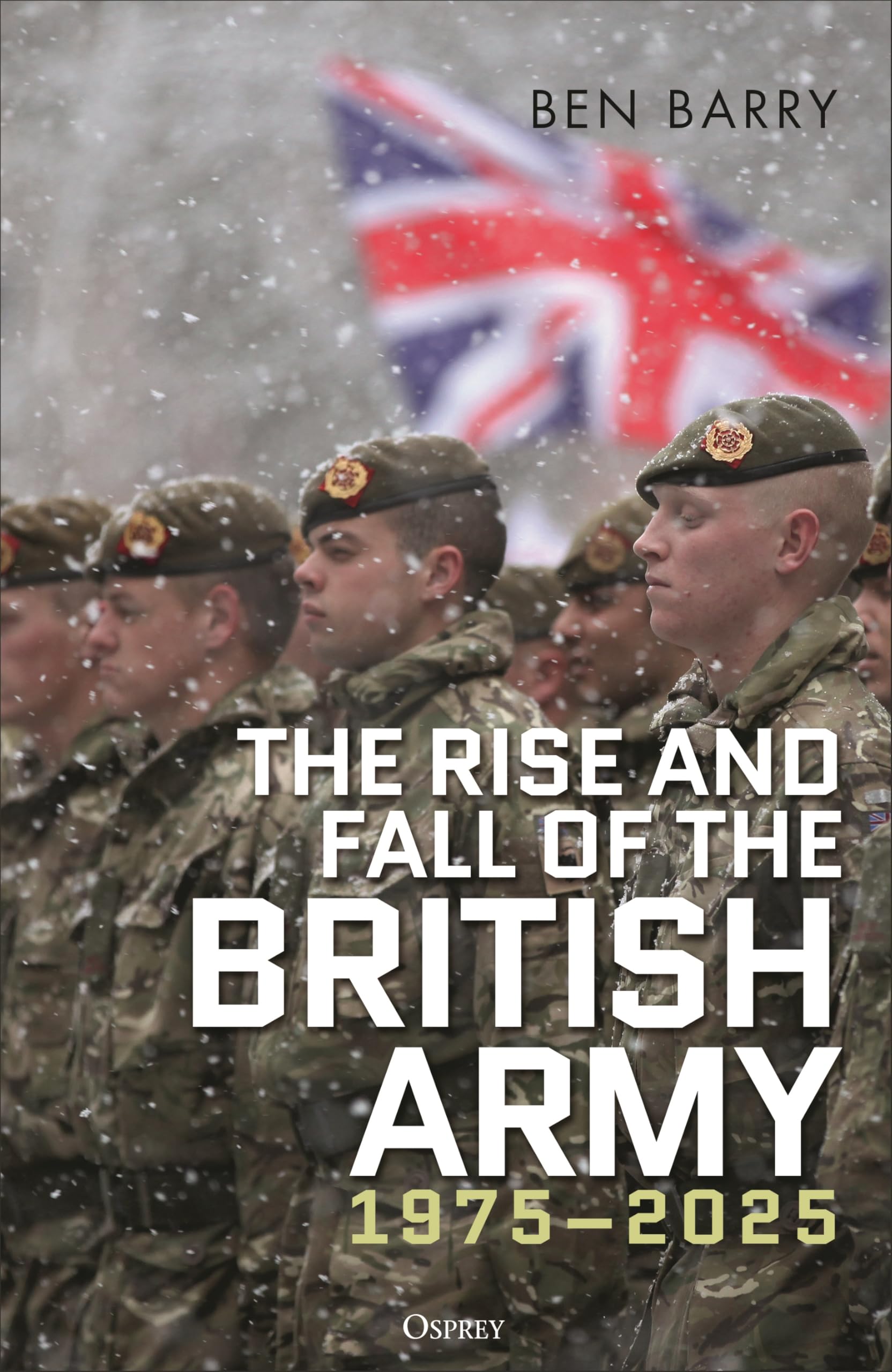 The Rise And Fall Of The British Army, 19752025
