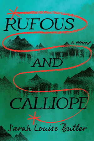 Rufous And Calliope: A Novel