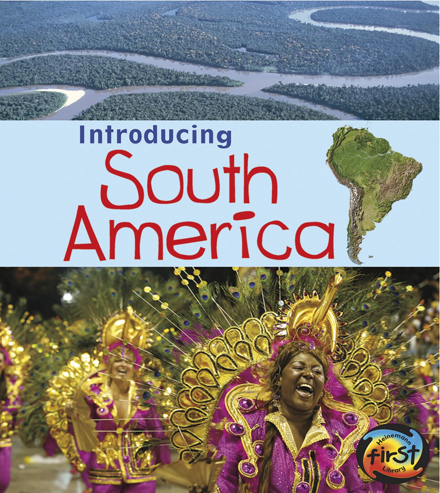 Introducing South America (Heinemann First Library: Introducing Continents),Used