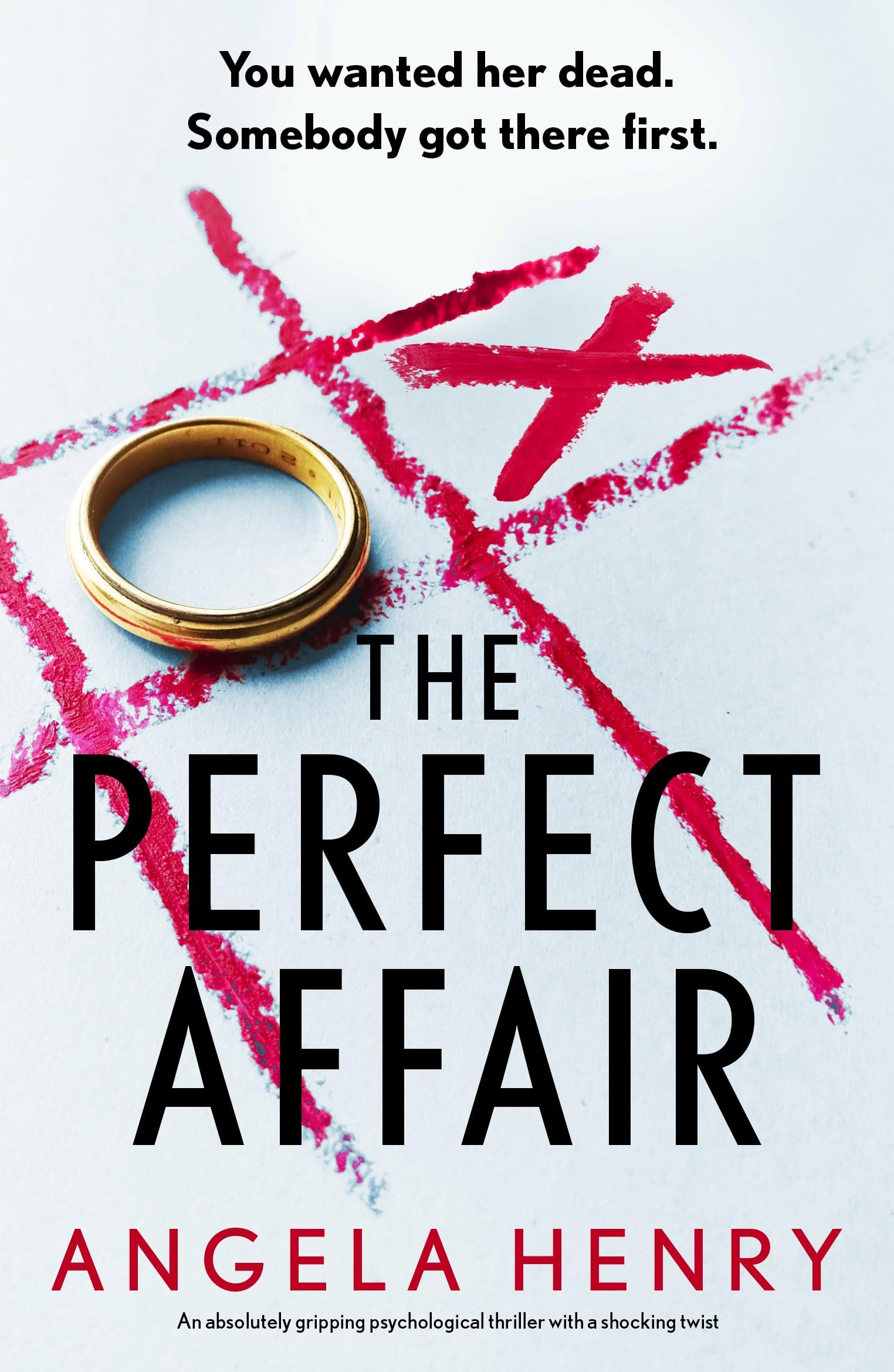 The Perfect Affair: An Absolutely Gripping Psychological Thriller With A Shocking Twist