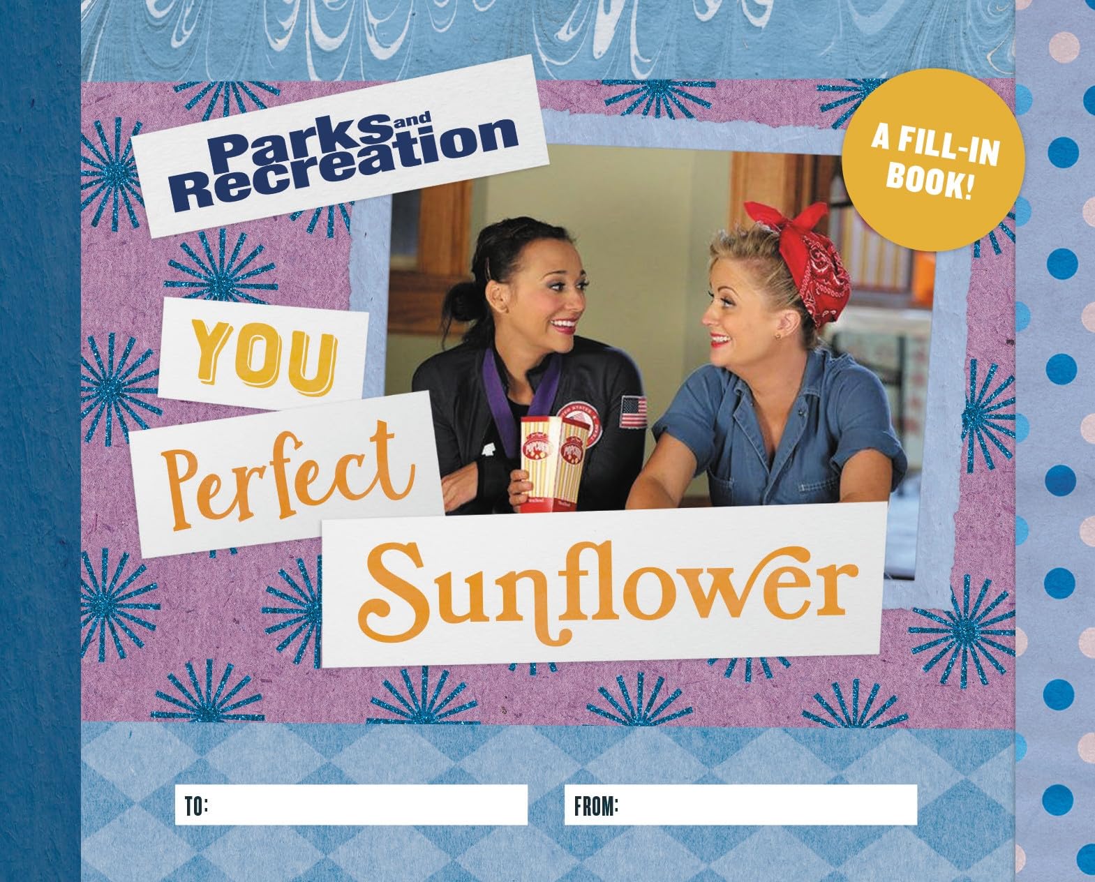 Parks And Recreation: You Perfect Sunflower: A Fillin Book