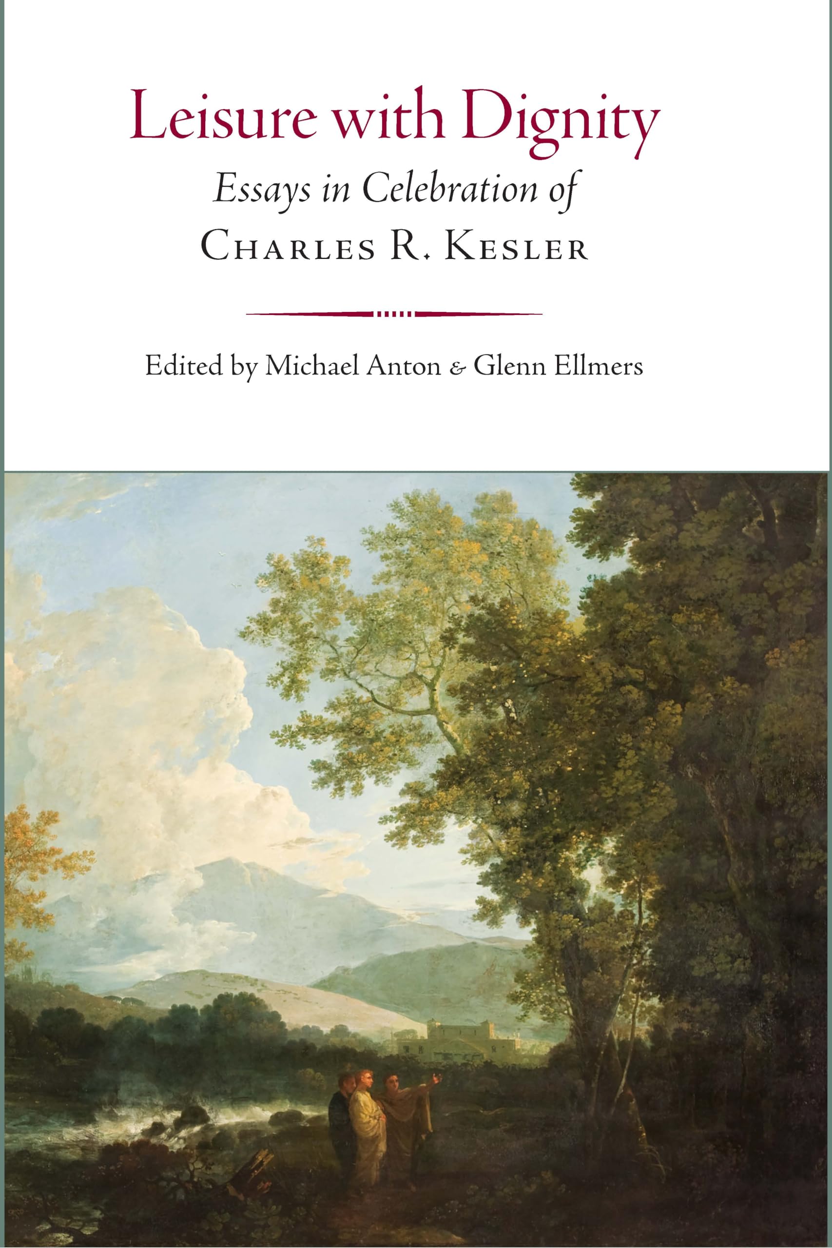 Leisure With Dignity: Essays In Celebration Of Charles R. Kesler,Used