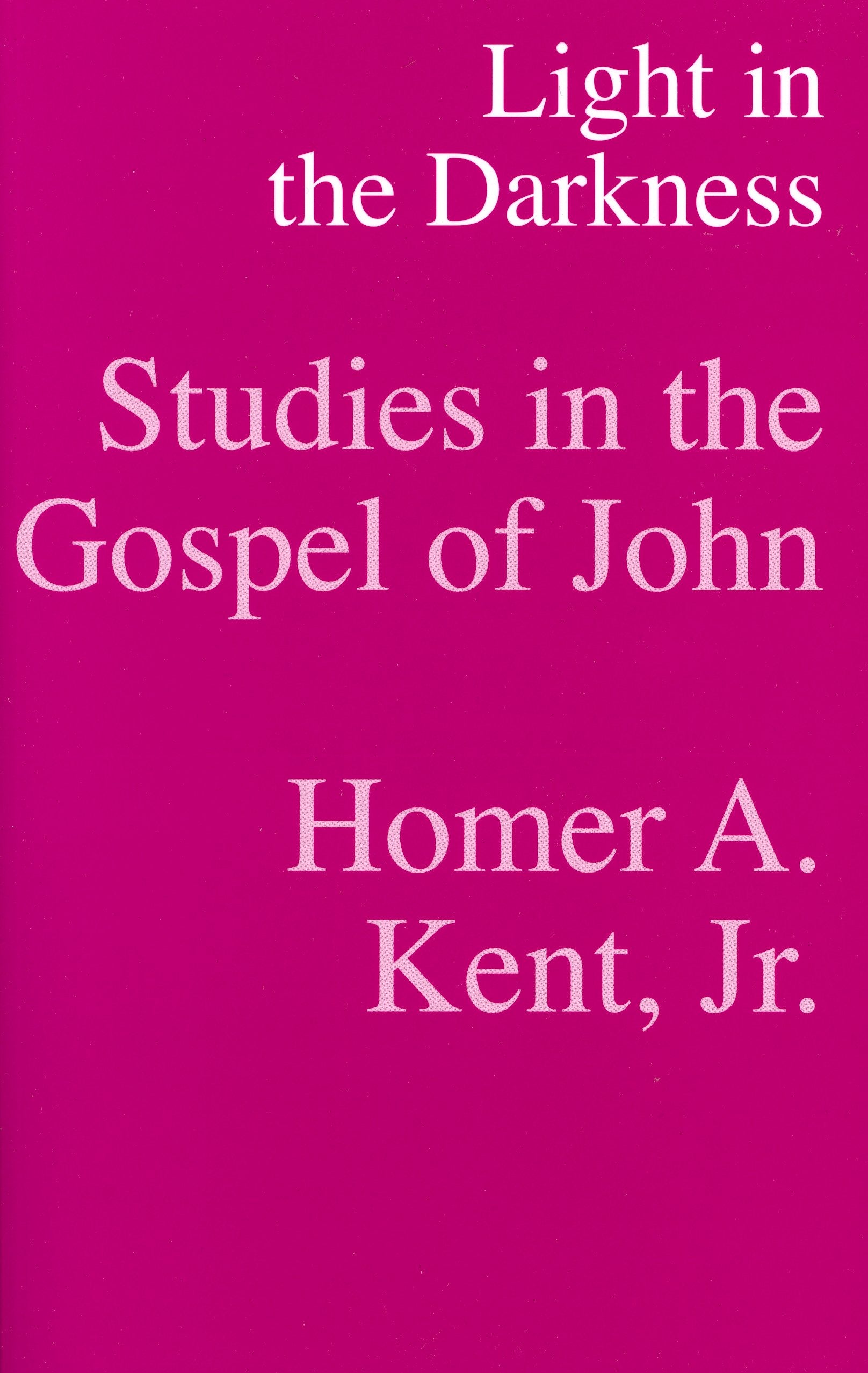 Light In The Darkness: Studies In The Gospel Of John,New