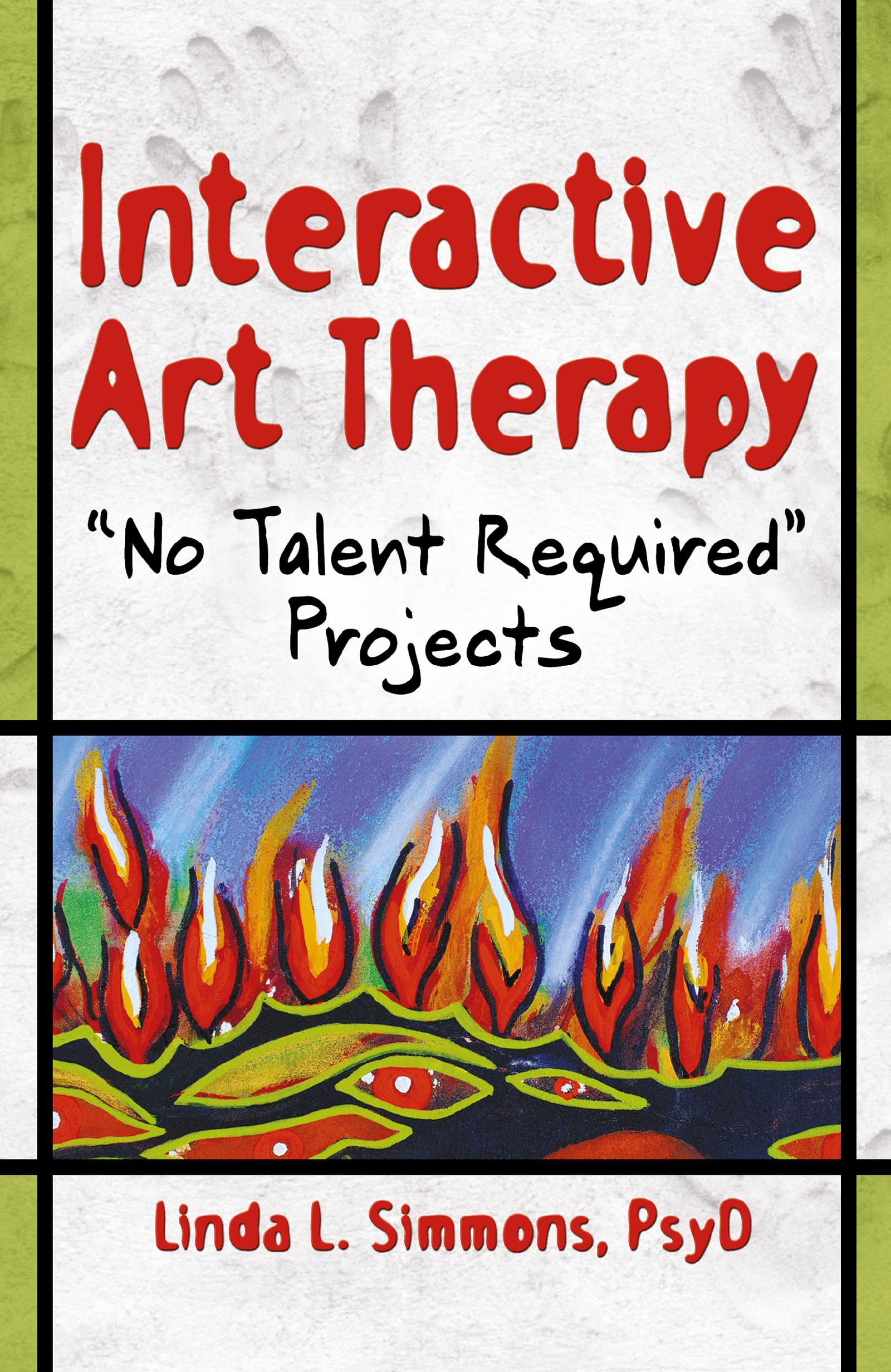 Interactive Art Therapy: No Talent Required Projects (Haworth Practical Practice in Mental Health),Used