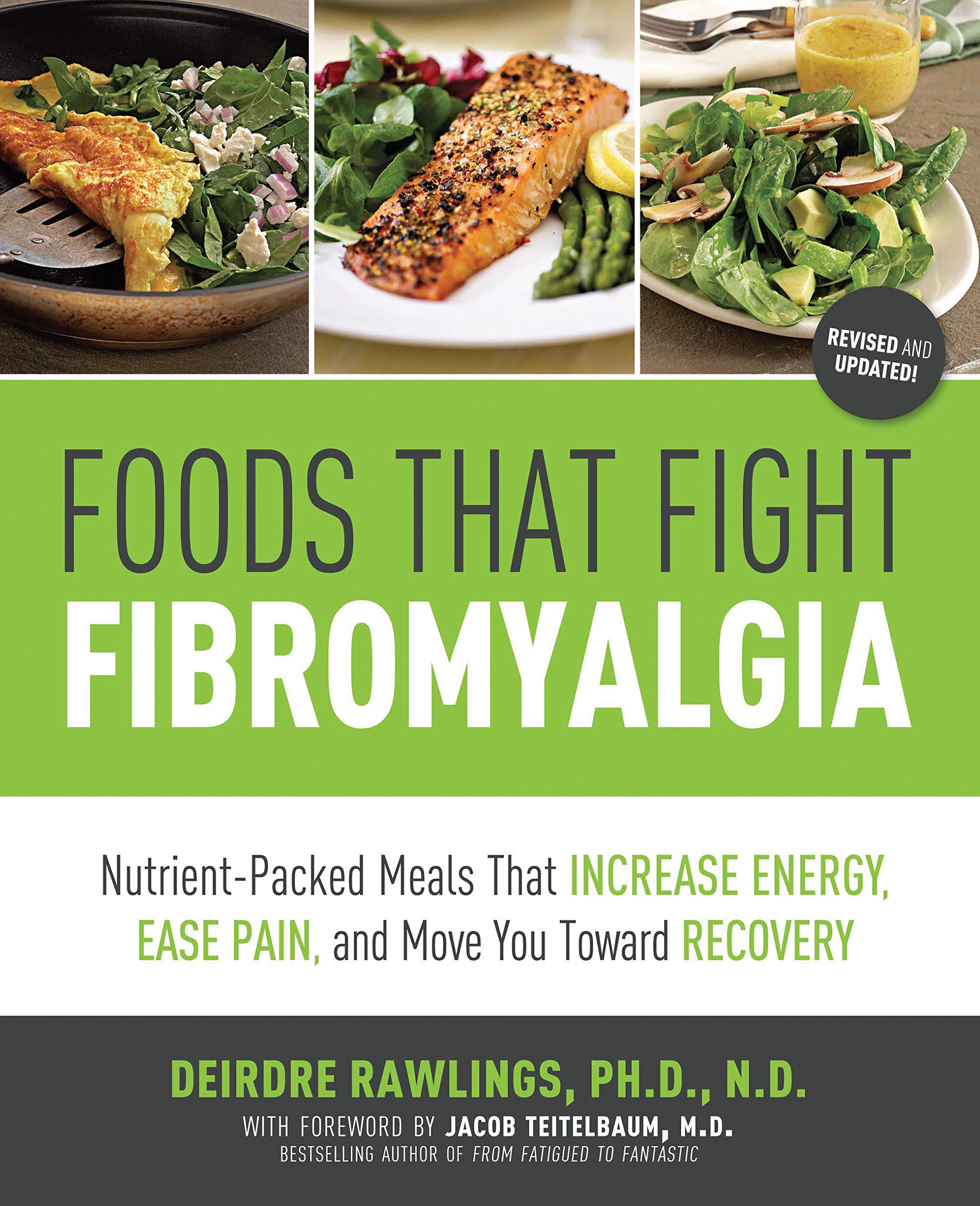 Foods That Fight Fibromyalgia: Nutrientpacked Meals That Increase Energy, Ease Pain, And Move You Towards Recovery