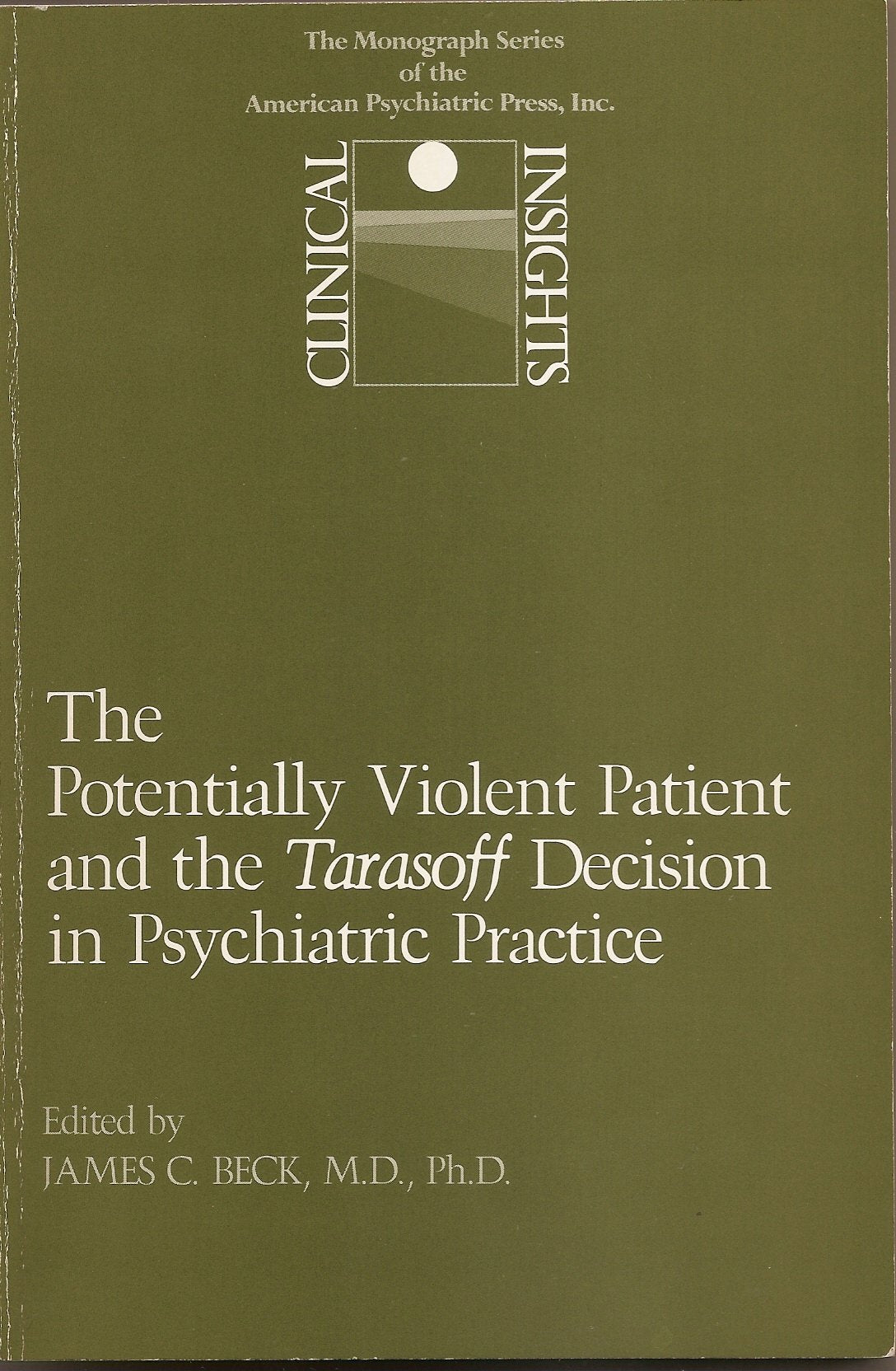 The Potentially violent patient and the Tarasoff decision in psychiatric practice (Clinical insights),Used