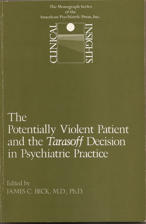 The Potentially violent patient and the Tarasoff decision in psychiatric practice (Clinical insights),Used