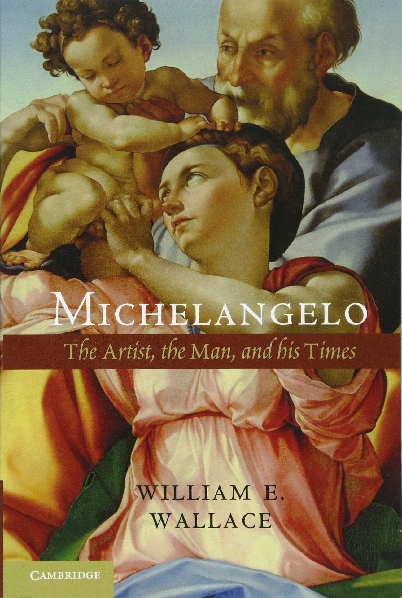 Michelangelo: The Artist, the Man and his Times,Used