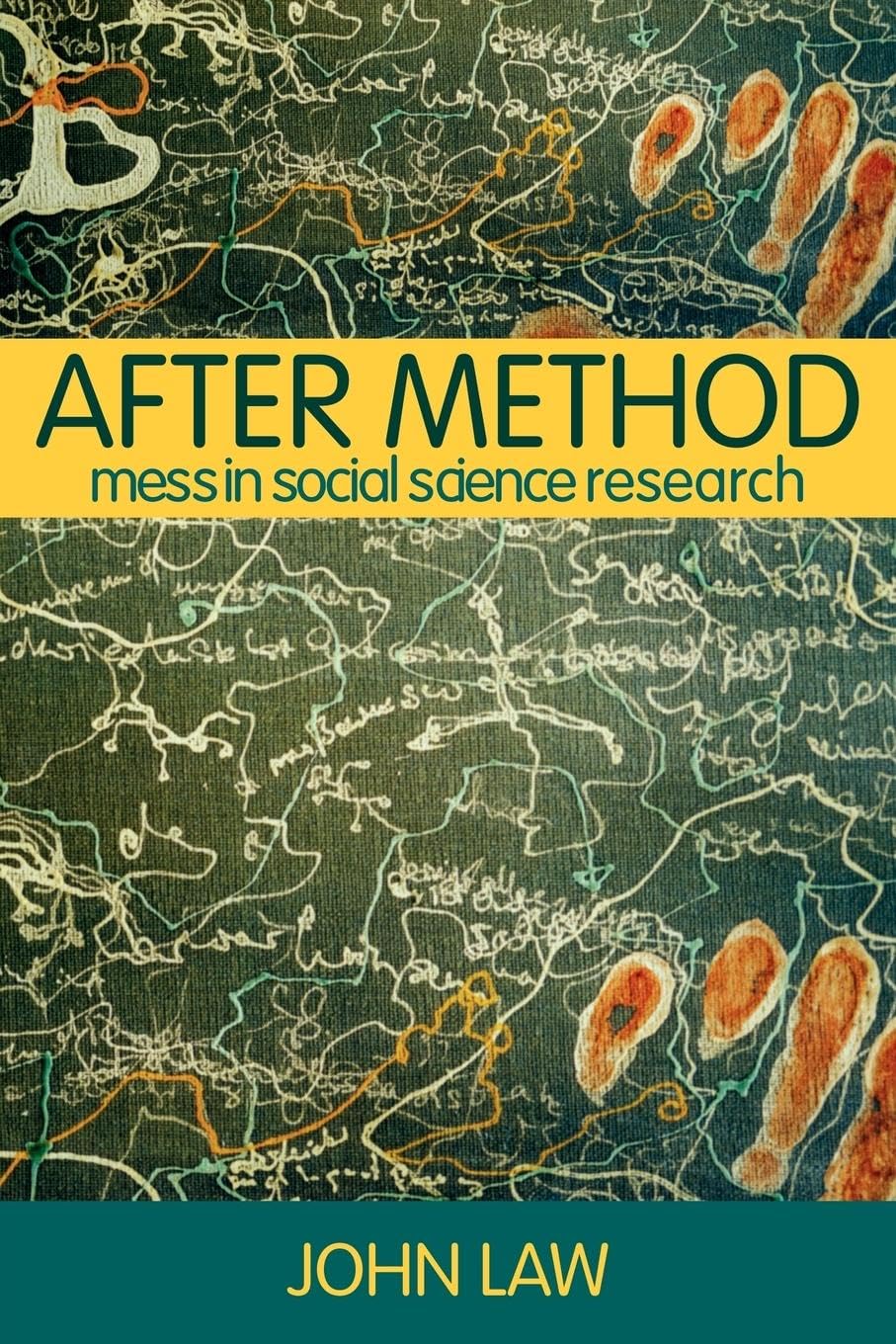 After Method: Mess In Social Science Research (International Library Of Sociology)