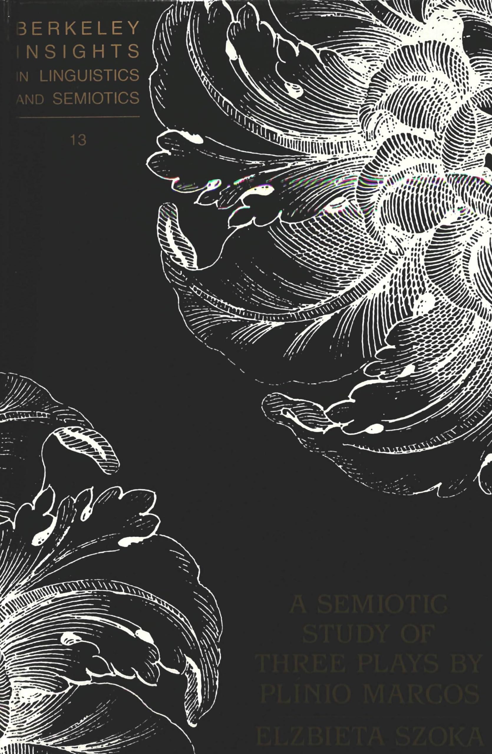 A Semiotic Study Of Three Plays By Plnio Marcos (Berkeley Insights In Linguistics And Semiotics),Used
