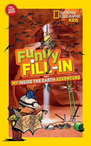 National Geographic Kids Funny Fillin: My Inside the Earth Adventure (NG Kids Funny Fill In),Used