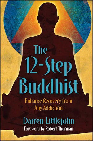 The 12Step Buddhist: Enhance Recovery from Any Addiction,Used