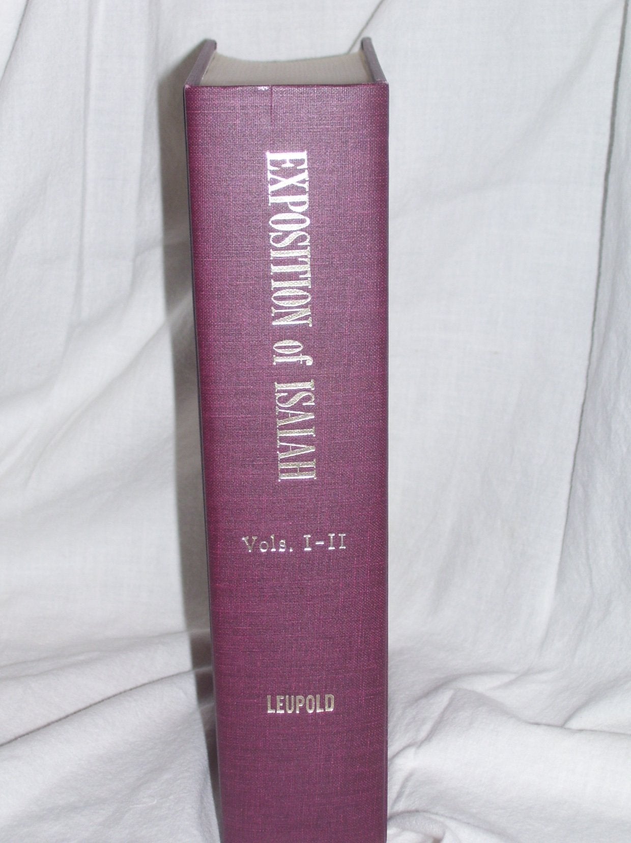 Exposition Of Isaiah, Onevolume Edition,New