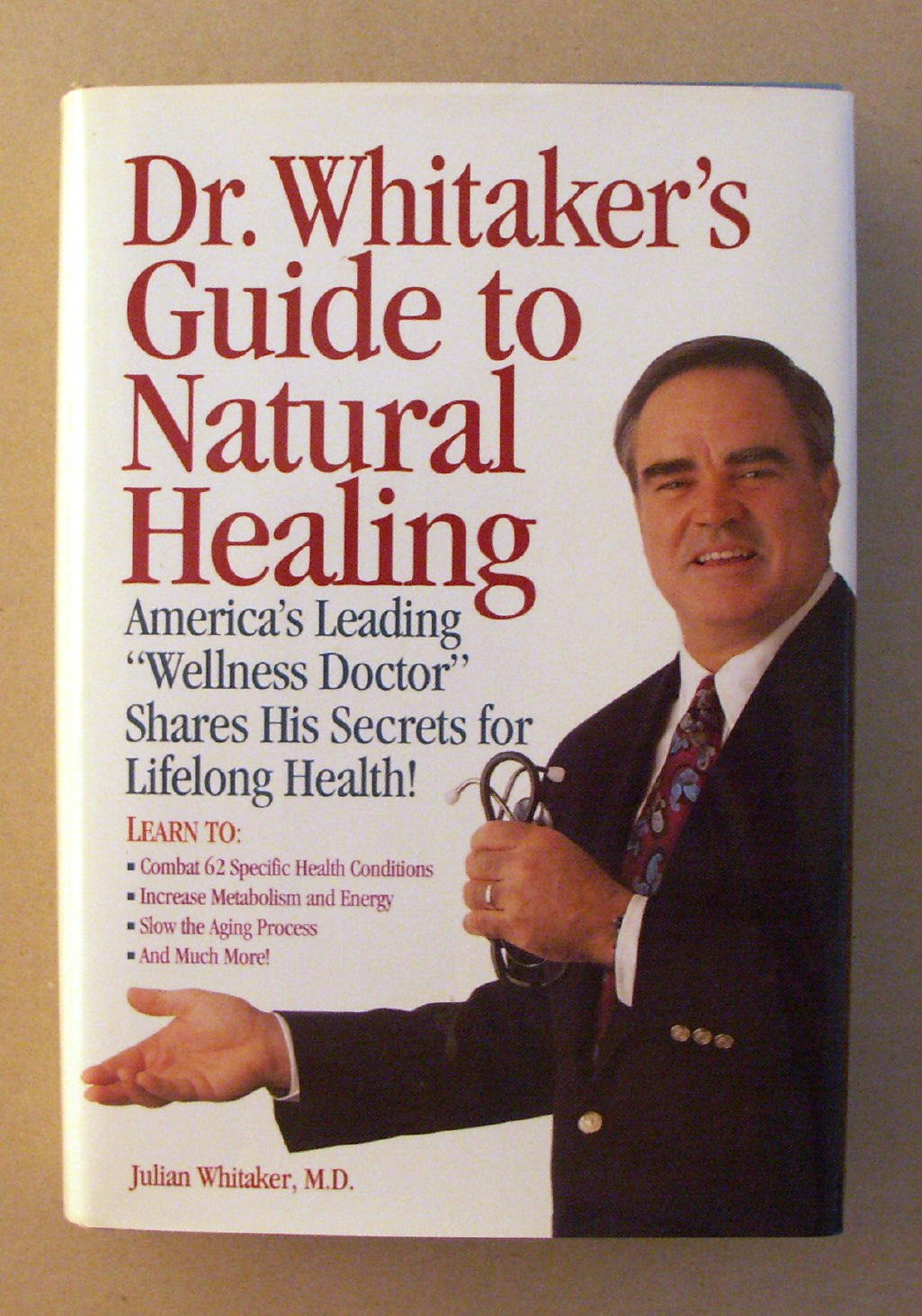 Dr. Whitakers Guide to Natural Healing: Americas Leading Wellness Doctor Shares His Secrets for Lifelong Health!