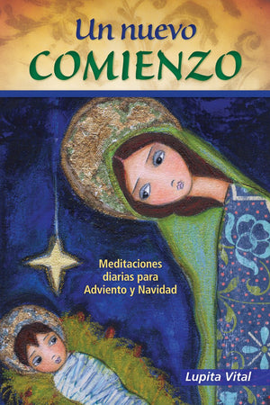 Un Nuevo Comienzo: Reflexiones Diarias Para Adviento Y Navidad (Spanish Edition)