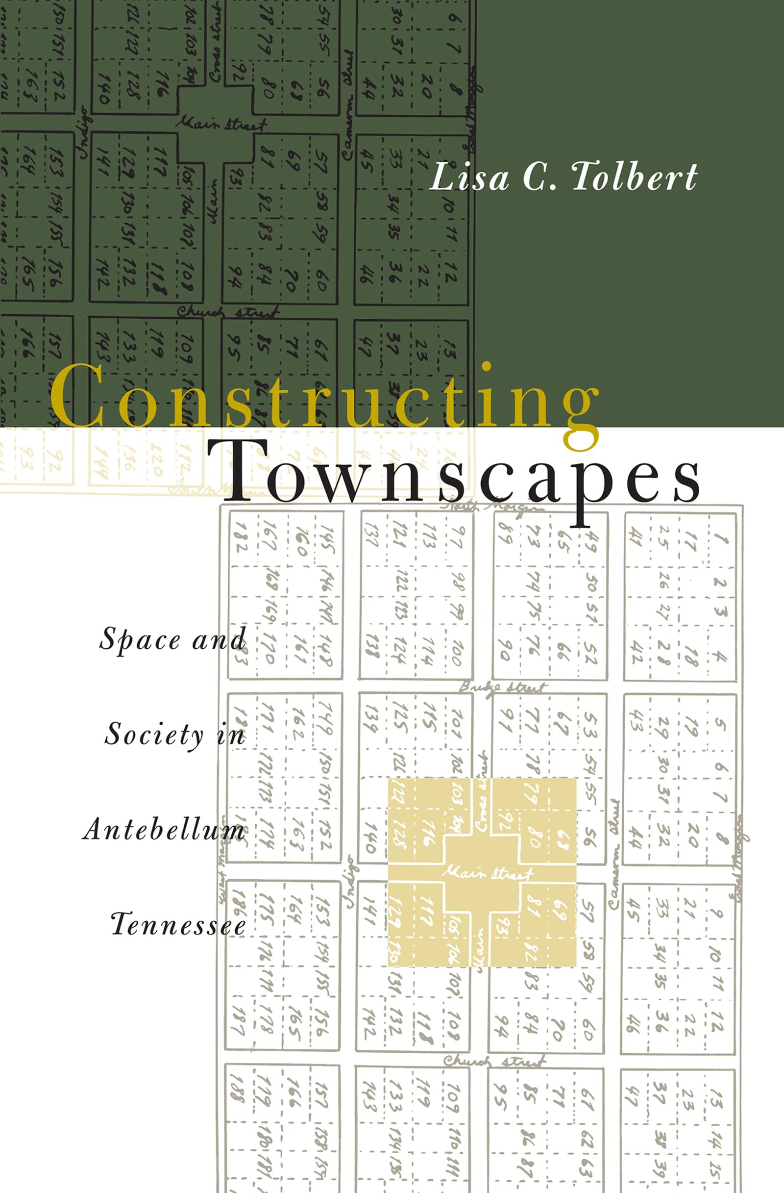 Constructing Townscapes: Space And Society In Antebellum Tennessee,Used
