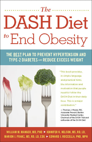 The DASH Diet to End Obesity: The Best Plan to Prevent Hypertension and Type2 Diabetes and Reduce Excess Weight by Manger, Will,Used