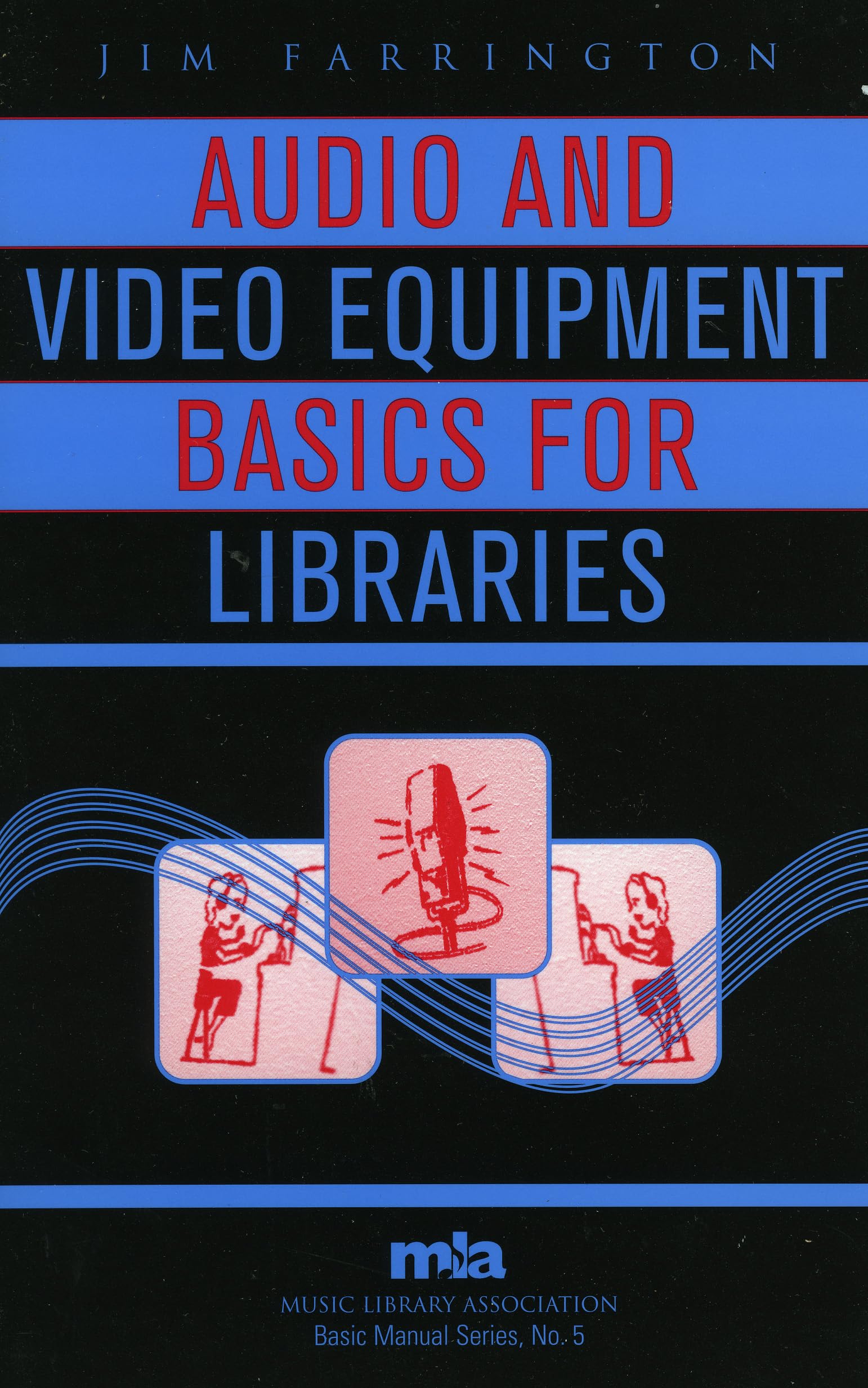 Audio And Video Equipment Basics For Libraries (Volume 5) (Music Library Association Basic Manual Series, 5),Used