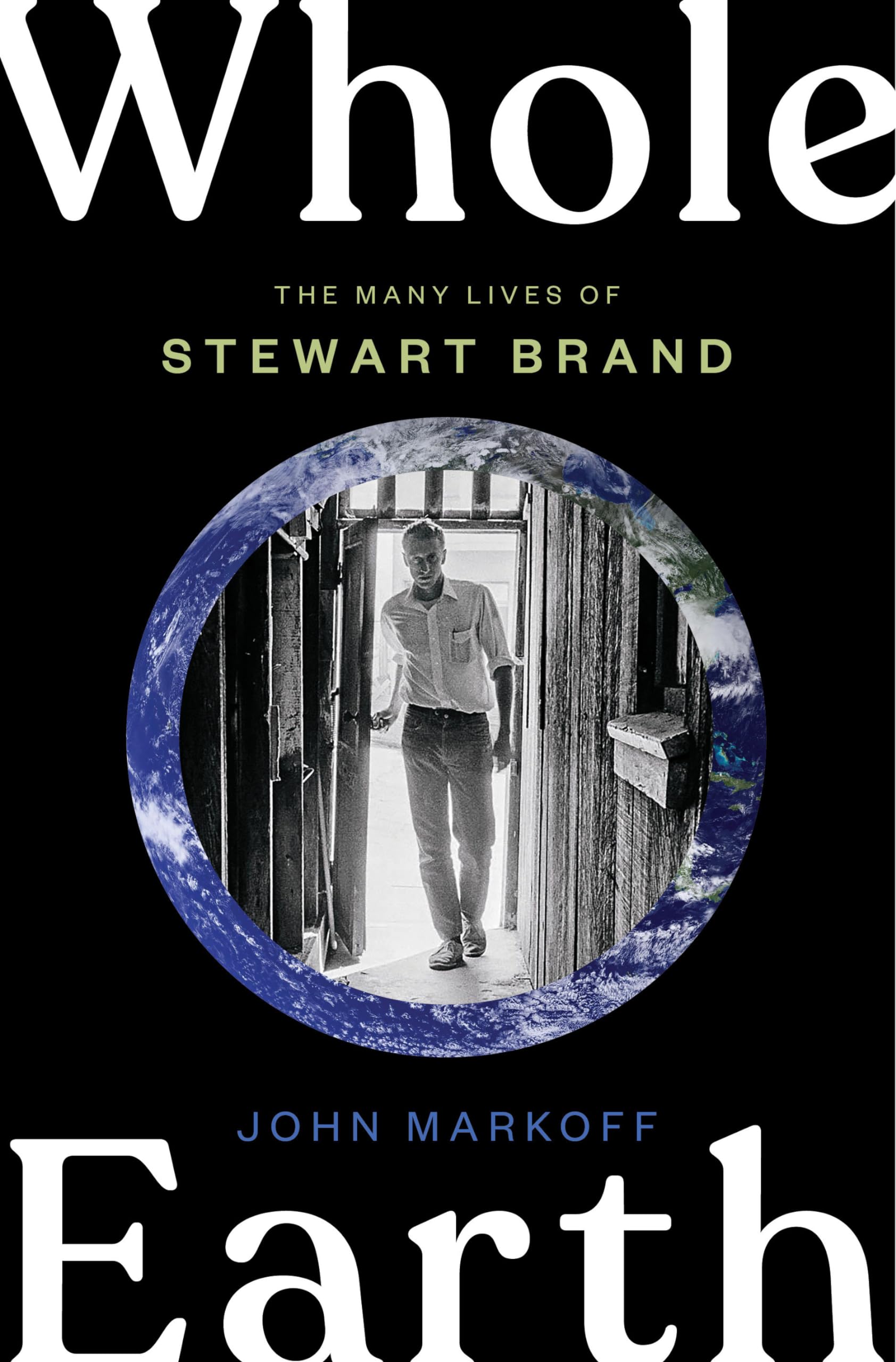Whole Earth: The Many Lives Of Stewart Brand,New