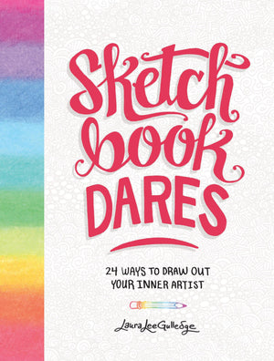 Sketchbook Dares: 24 Ways To Draw Out Your Inner Artist