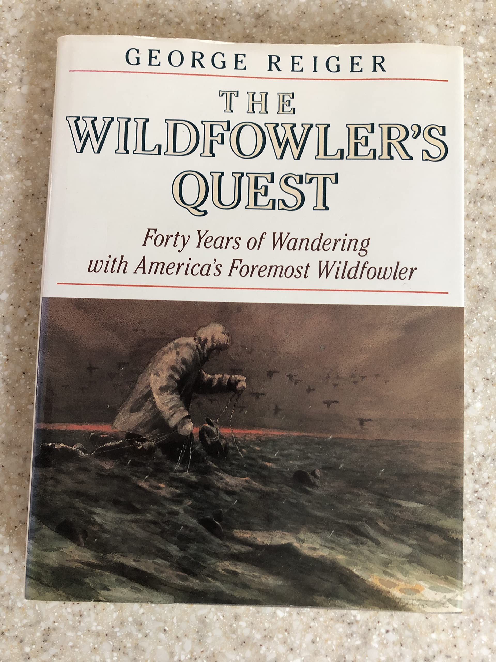 The Wildfowler's Quest / Forty Years of Wandering With America's Foremost Wildfowler,Used