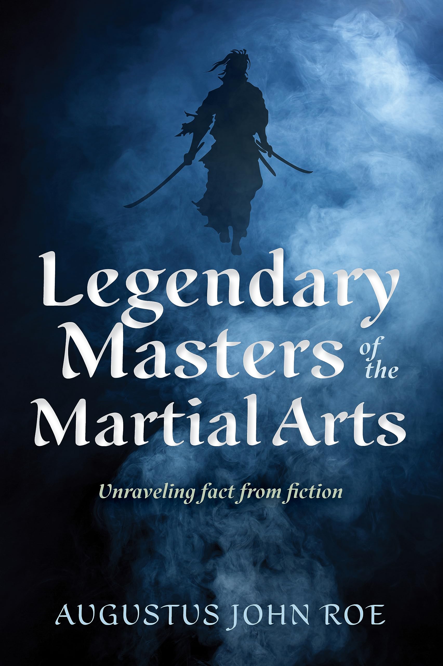 Legendary Masters Of The Martial Arts: Unraveling Fact From Fiction,New