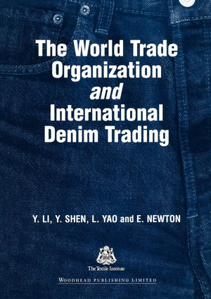 The World Trade Organization And International Denim Trading (Woodhead Publishing Series In Textiles),Used