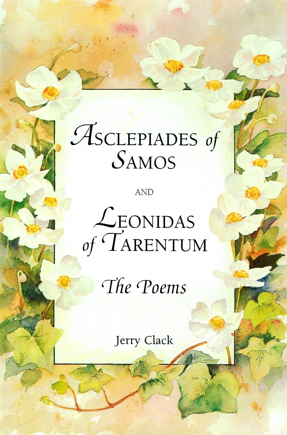 Asclepiades of Samos and Leonidas of Tarentum: The Poems (English and Ancient Greek Edition),Used