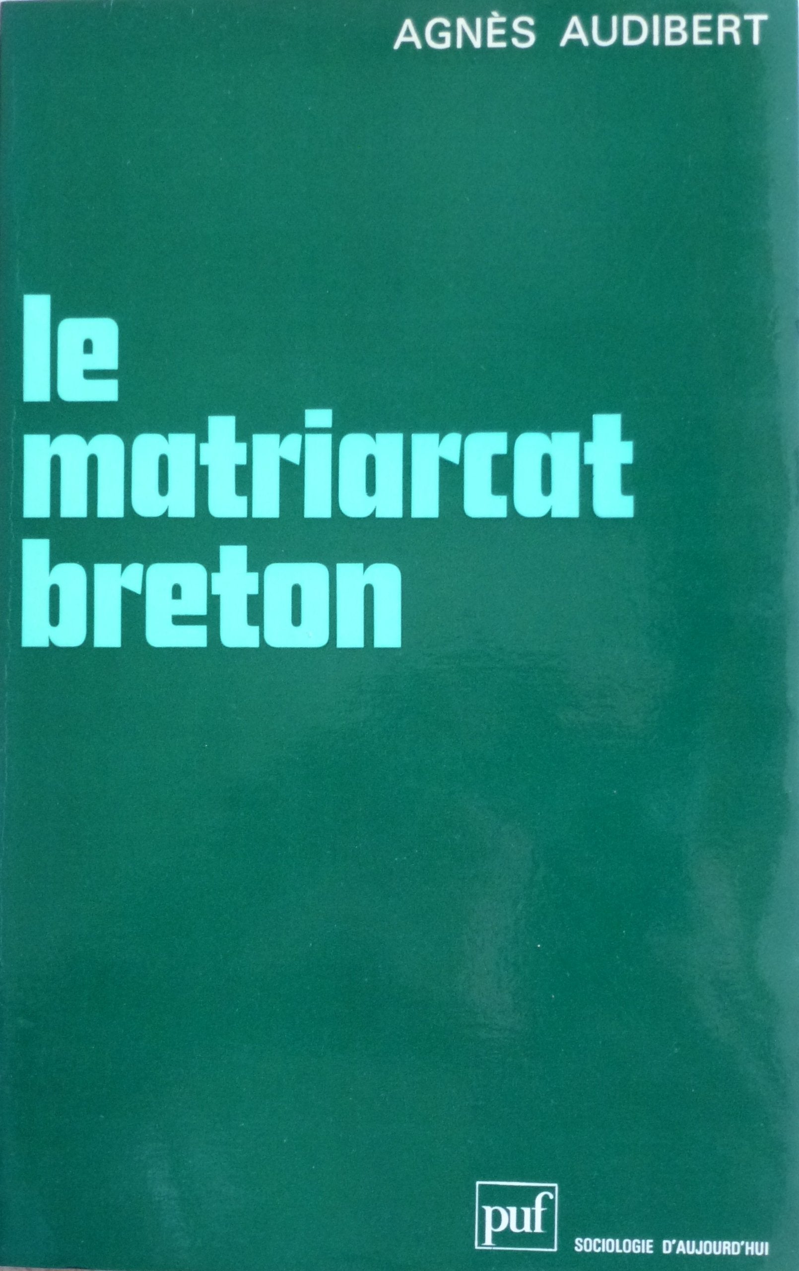 Le matriarcat breton (Sociologie d'aujourd'hui) (French Edition),Used