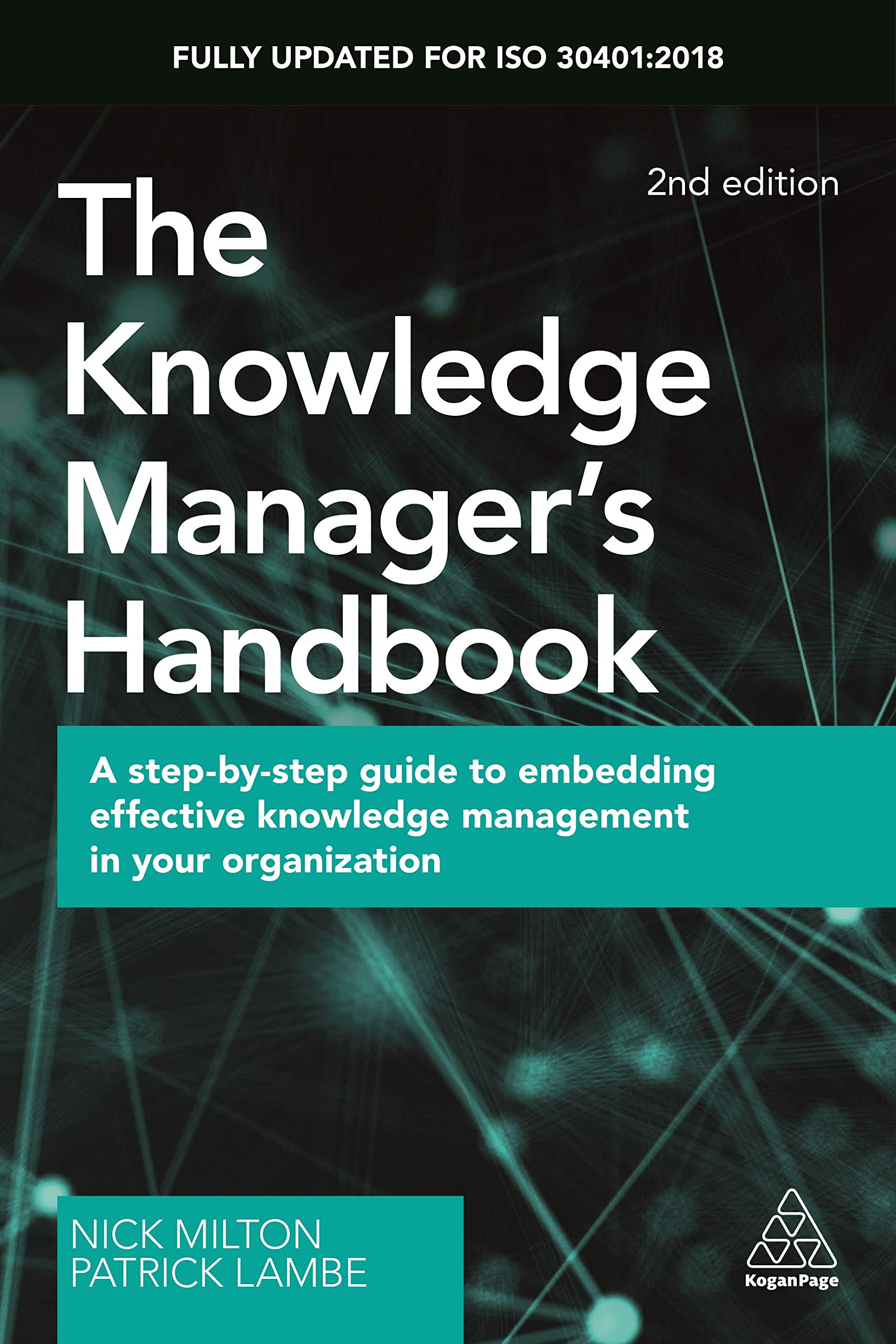 The Knowledge Manager's Handbook: A StepbyStep Guide to Embedding Effective Knowledge Management in your Organization,Used