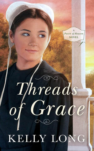Threads of Grace (A Patch of Heaven Novel),New