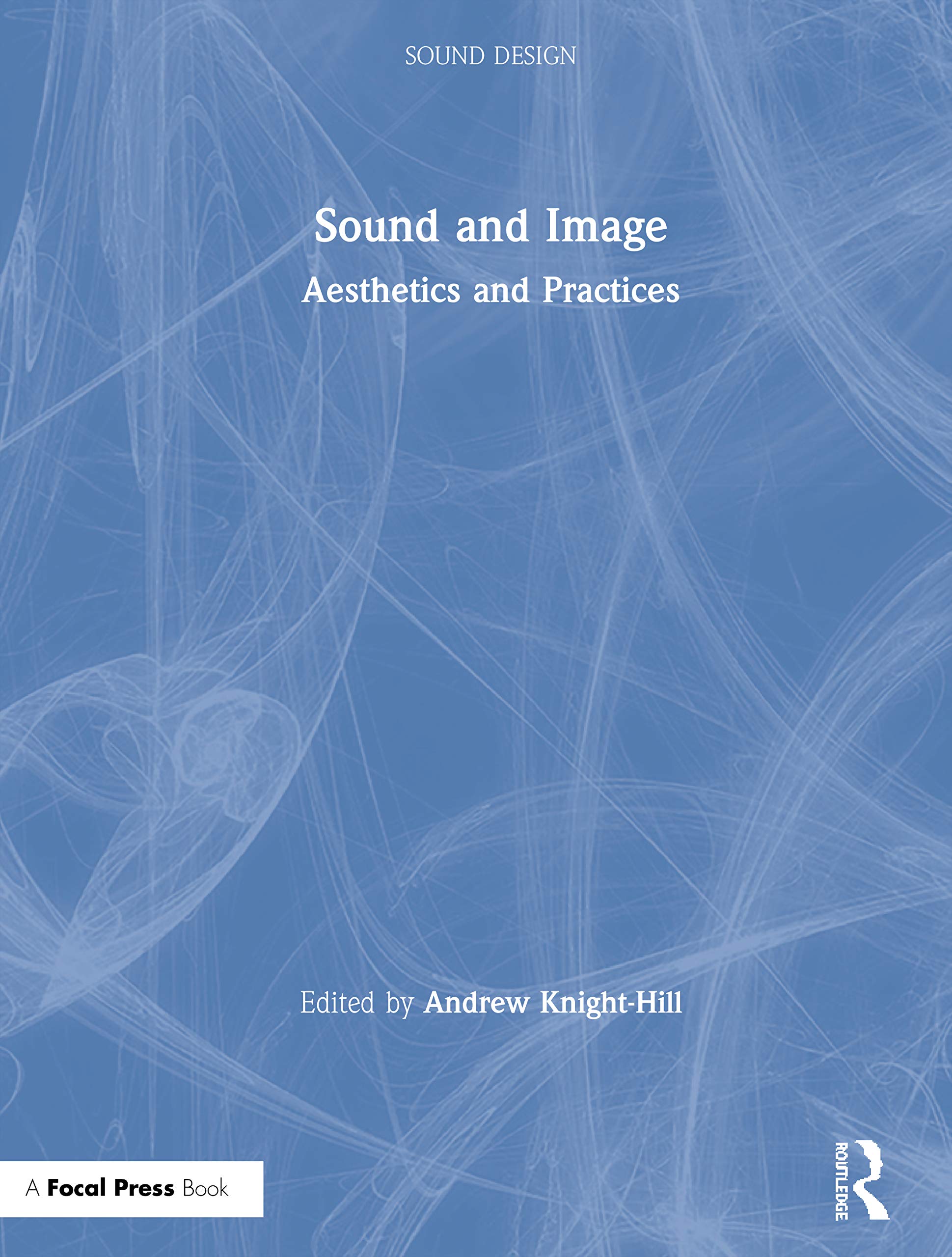 Sound and Image: Aesthetics and Practices (Sound Design),New