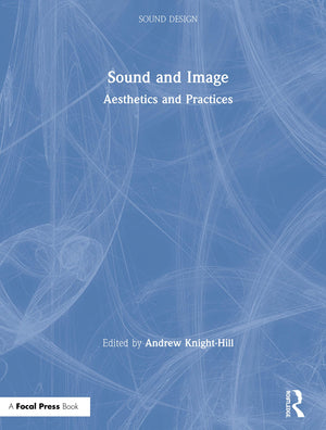 Sound and Image: Aesthetics and Practices (Sound Design),New