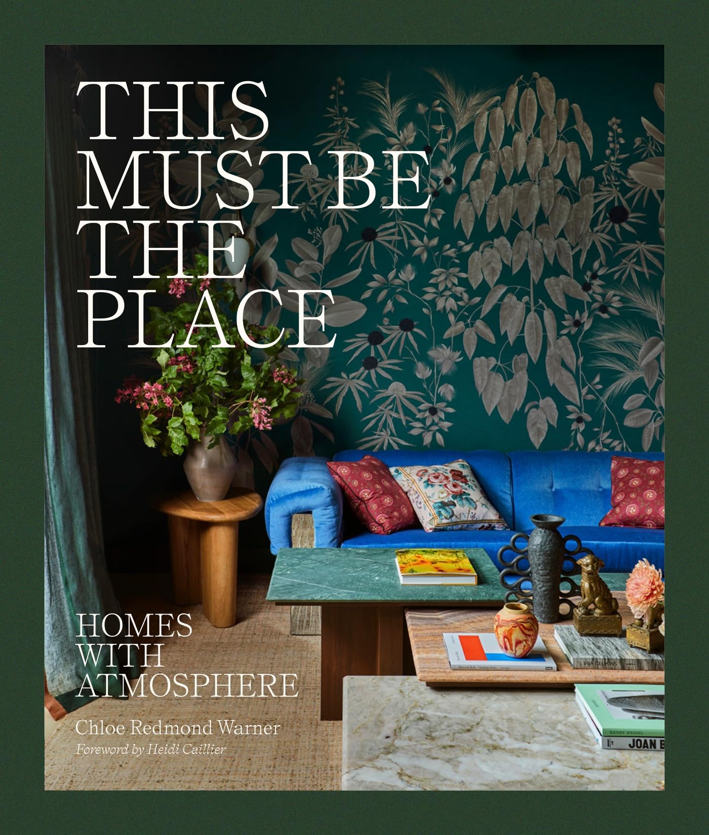 This Must Be The Place: Homes With Atmosphere