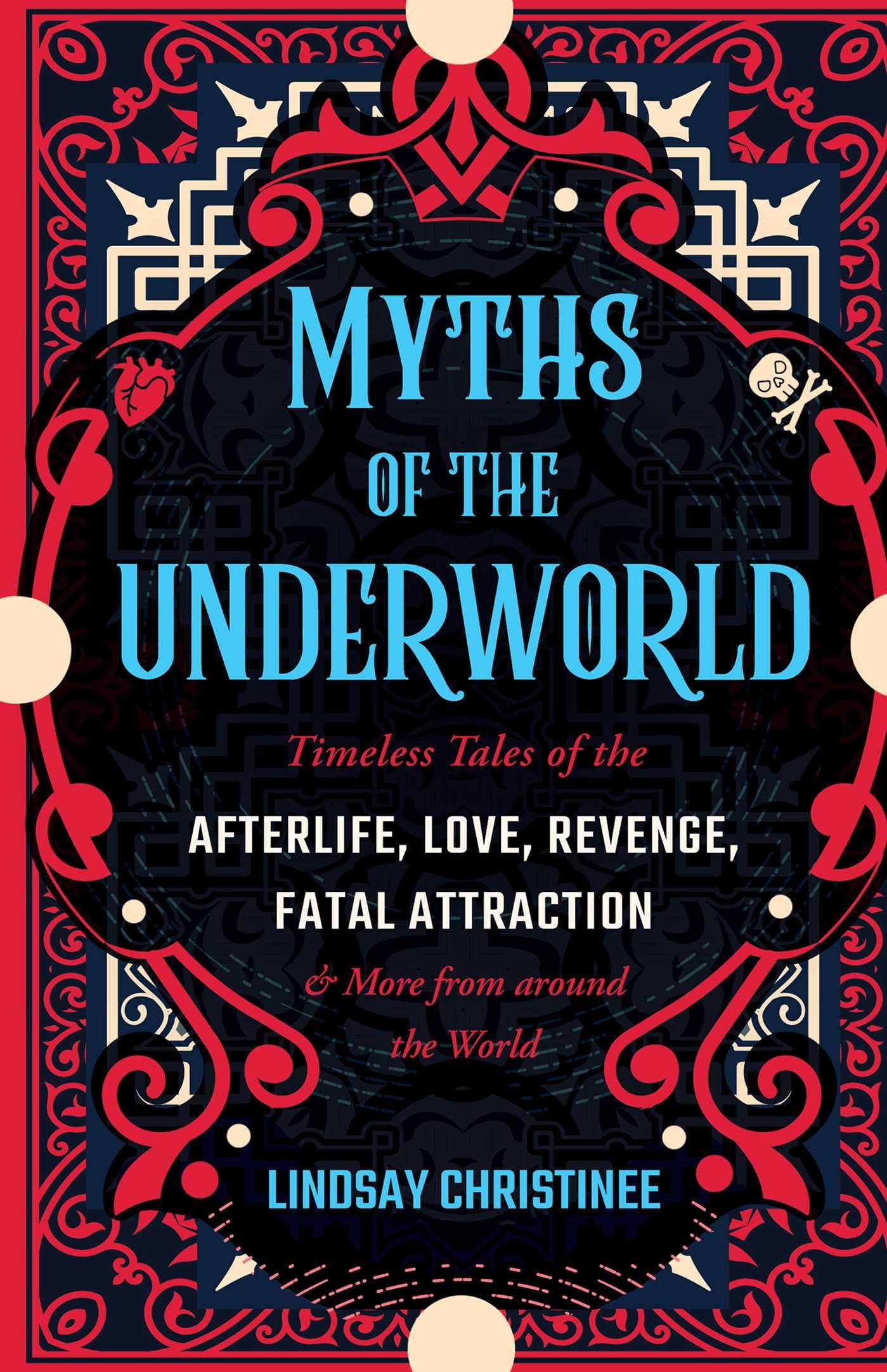 Myths Of The Underworld: Timeless Tales Of The Afterlife, Love, Revenge, Fatal Attraction And More From Around The World (Includ,Used