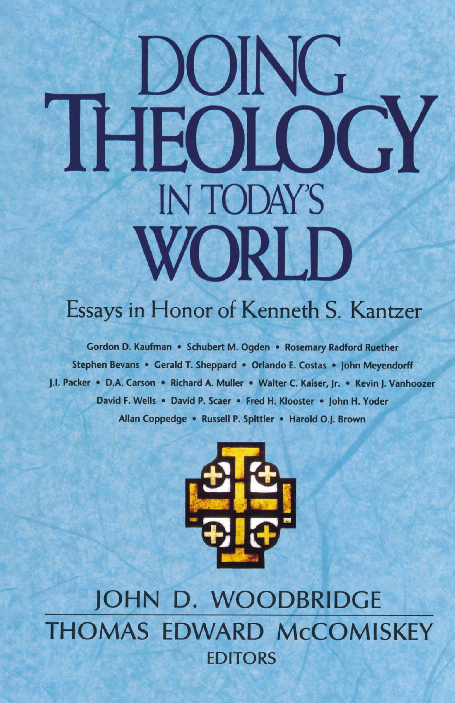 Doing Theology in Today's World: Essays in Honor of Kenneth S. Kantzer,Used