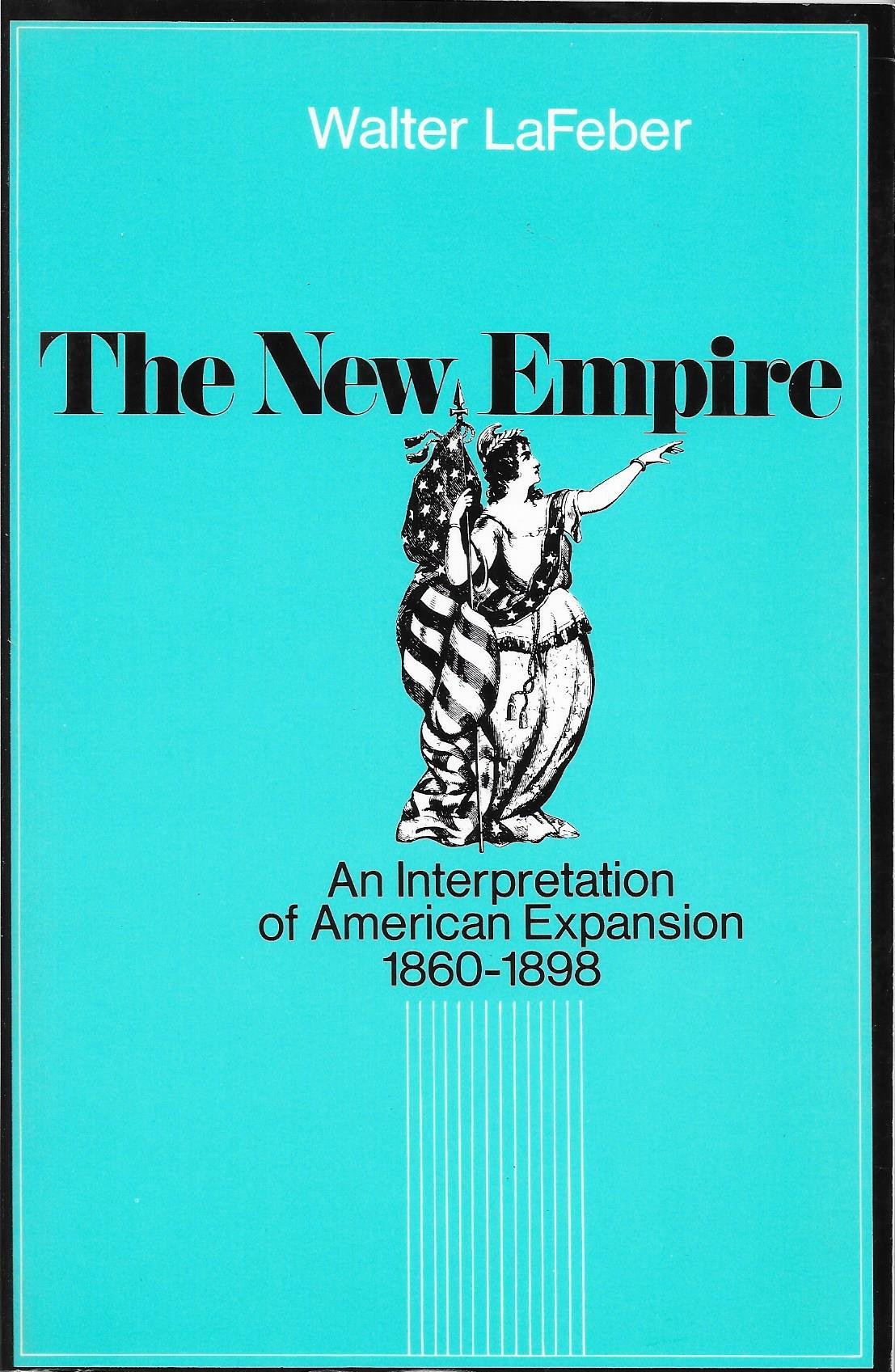 The New Empire: An Interpretation of American Expansion, 18601898 (Cornell Paperbacks),Used