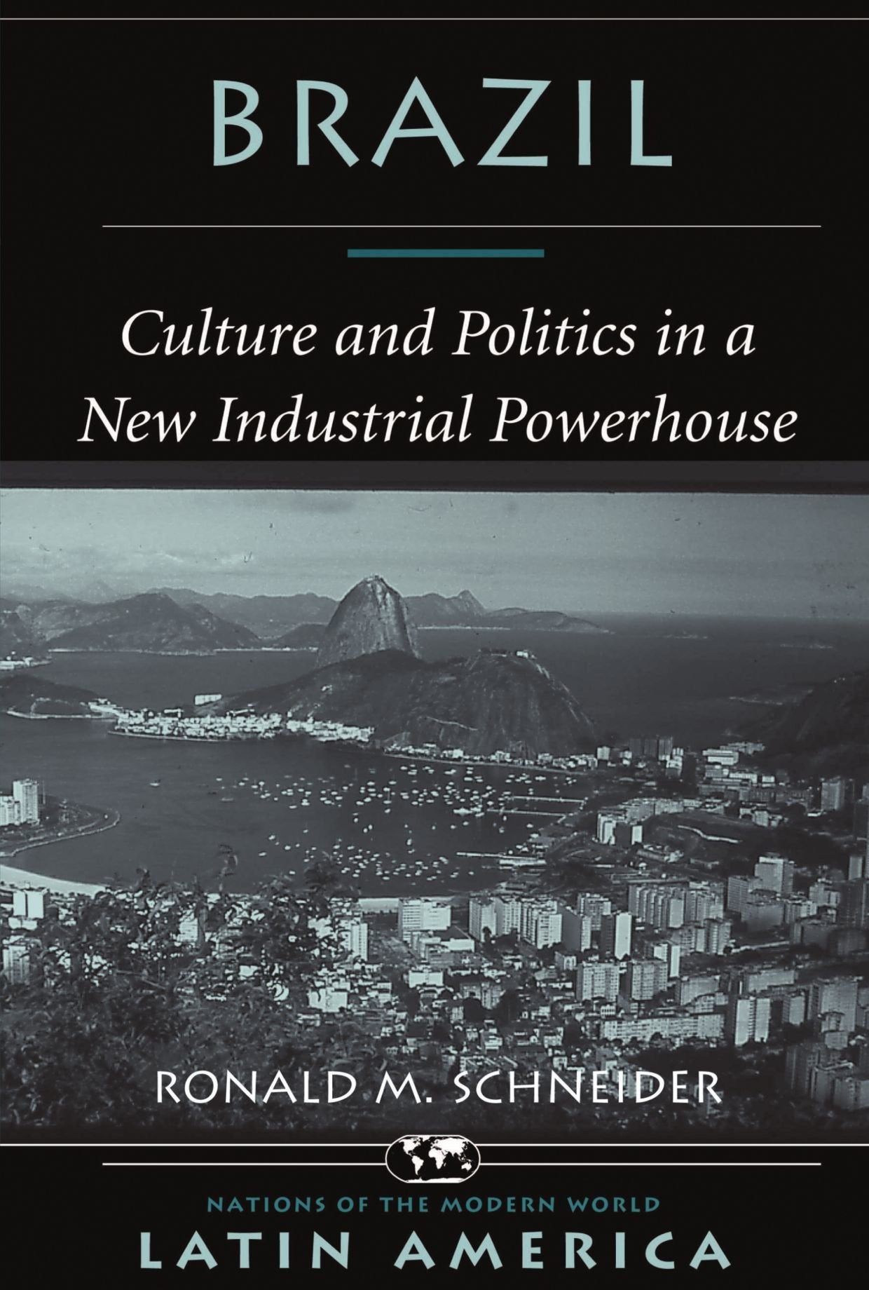 Brazil: Culture And Politics In A New Industrial Powerhouse (Nations Of The Modern World  Latin America),Used